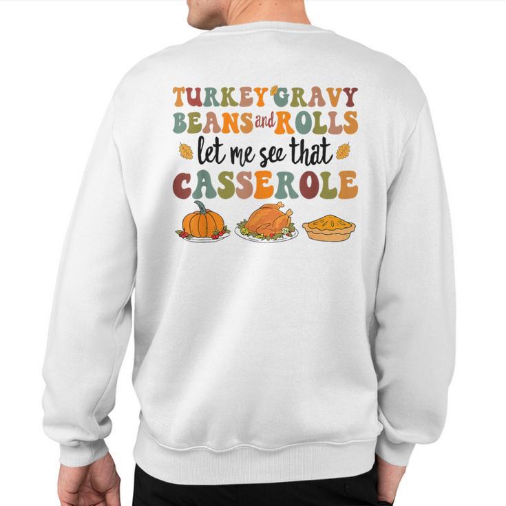 Cute Turkey Gravy Beans And Rolls Let Me See That Casserole Sweatshirt Back Print