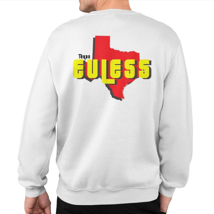 Euless Texas State Outline Retro Tx Sweatshirt Back Print
