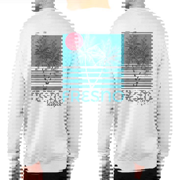 Fresno Ca Souvenir California Palm Tree Sweatshirt Back Print