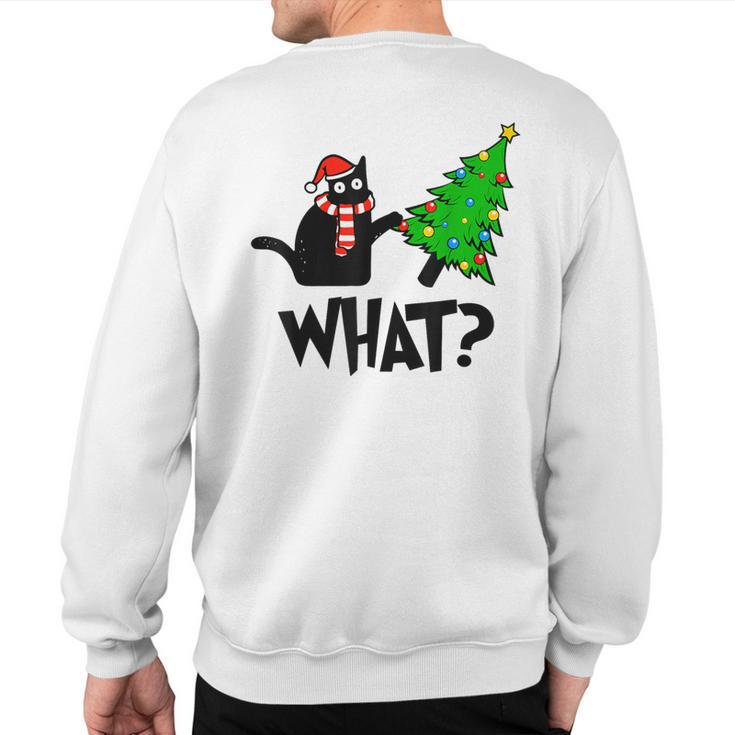 Black Cat Pushing Christmas Tree Over Cat What Sweatshirt Back Print