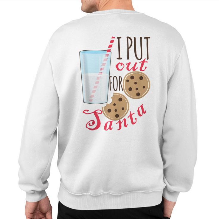 Christmas Cookies And Milk I Put Out For Santa Sweatshirt Back Print