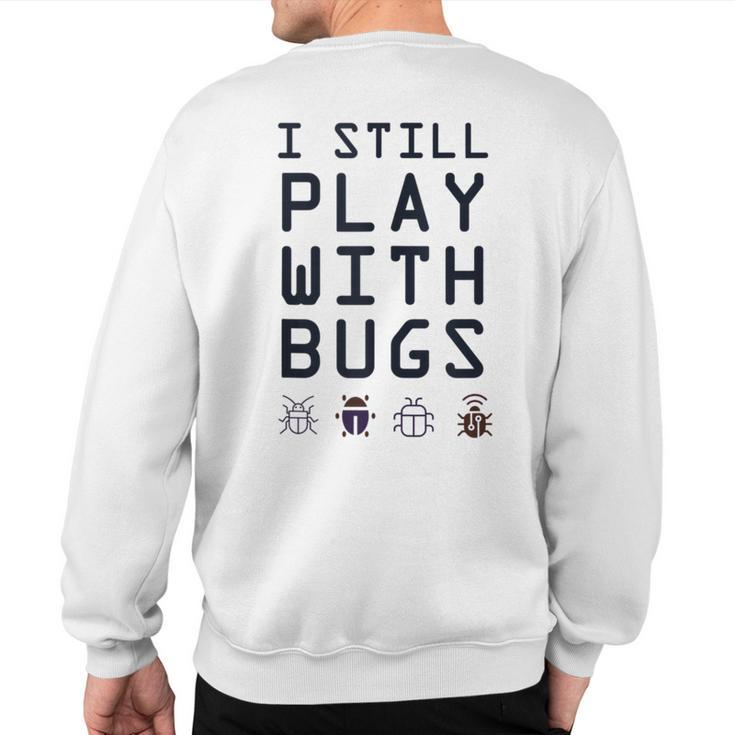 Debugging Team Still Play With Bugs Ninja Development Sweatshirt Back Print
