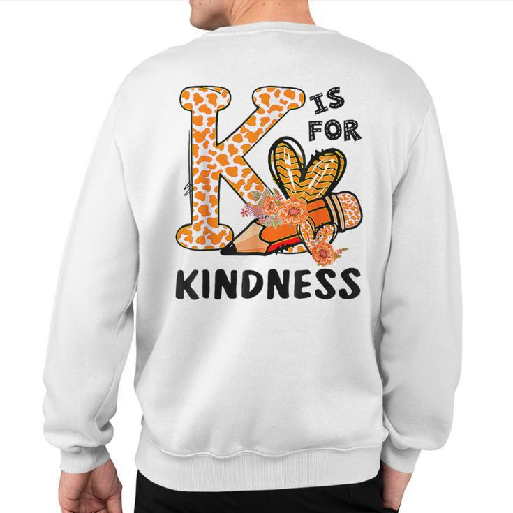 Leopard Unity Day World Kindness Day K Is For Kindness Sweatshirt Back Print