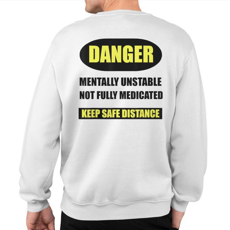 Sayings T Danger Mentally Unstable Sweatshirt Back Print