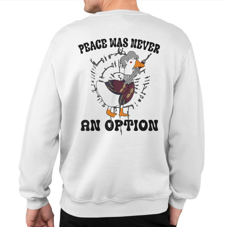 Goose Astarion Peace Was An Never Option Sweatshirt Back Print