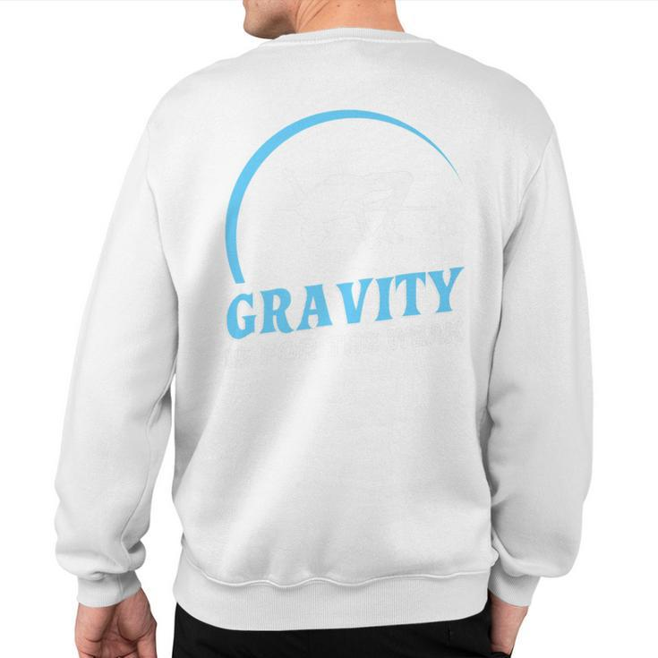 Gravity Is For The Weak High Jump Track Sweatshirt Back Print