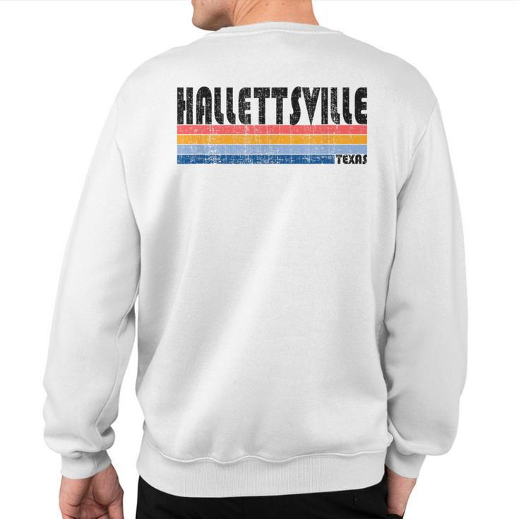 Hallettsville Tx Hometown Pride Retro 70S 80S Style Sweatshirt Back Print