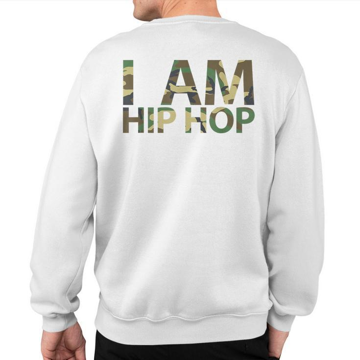 I Am Hip Hop Urban Sweatshirt Back Print
