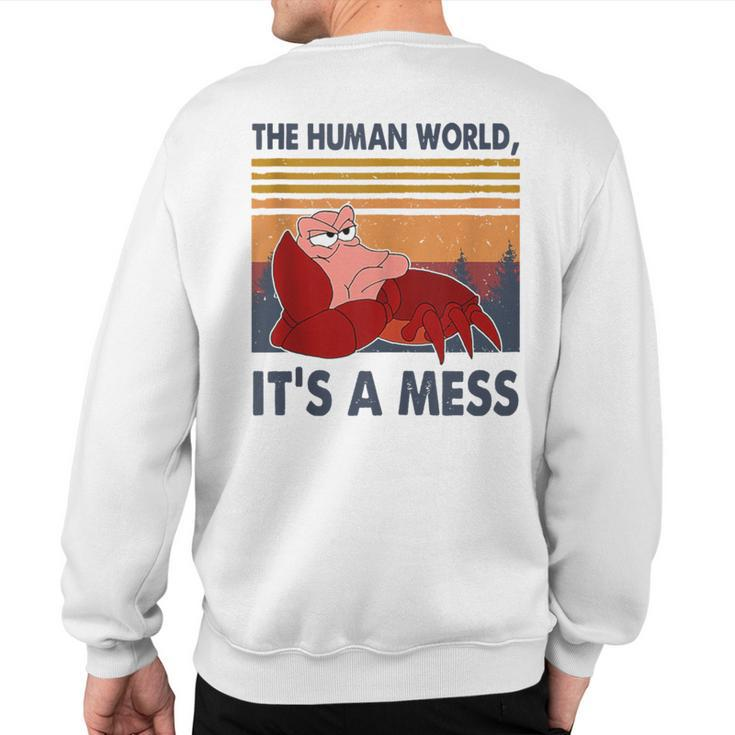 Human World Is A Mess Crab The Human Worlds Crab It's A Mess Sweatshirt Back Print