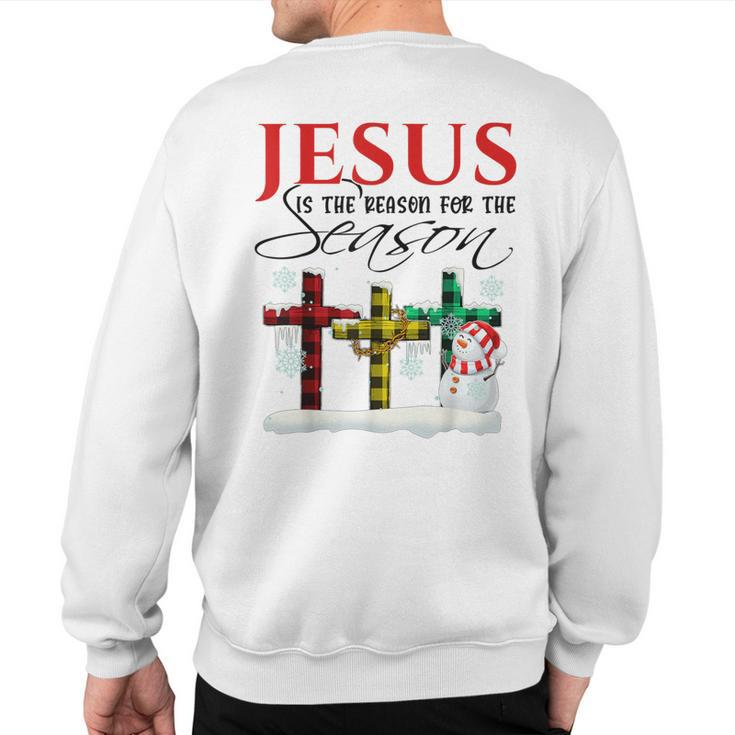 Jesus Is The Reason For The Season Christmas Nativity Sweatshirt Back Print
