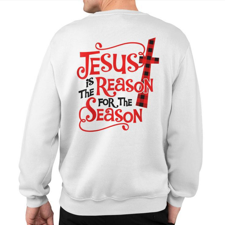 Jesus Is The Reason For The Season Christmas Xmas Plaid Sweatshirt Back Print