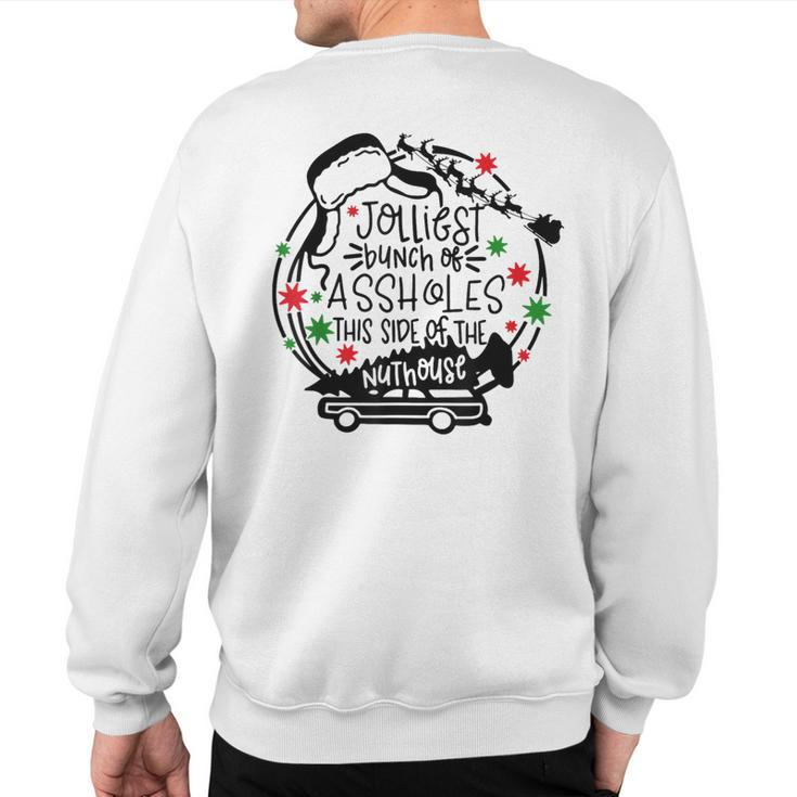 Jolliest Bunch Of Assholes This Side Of The Nut House Sweatshirt Back Print
