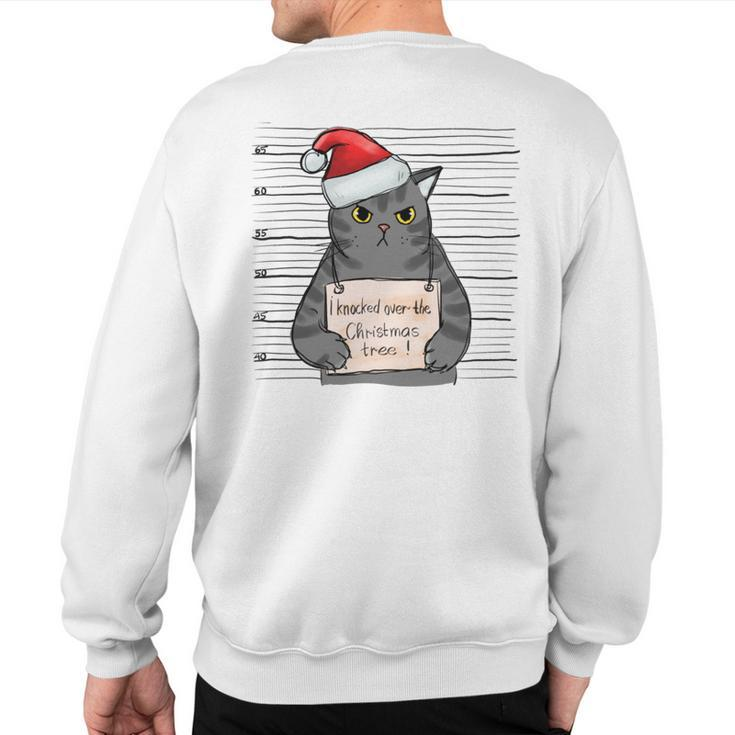 I Knocked Over The Christmas Tree Fat Cat Shot Sweatshirt Back Print