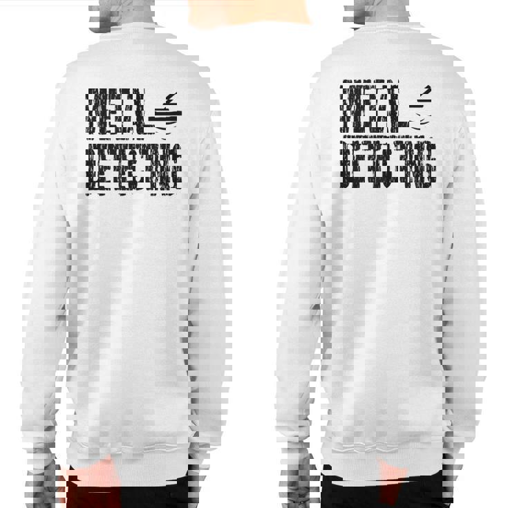Metal Detecting Treasure Hunting Beachcombing Detectorist Sweatshirt Back Print