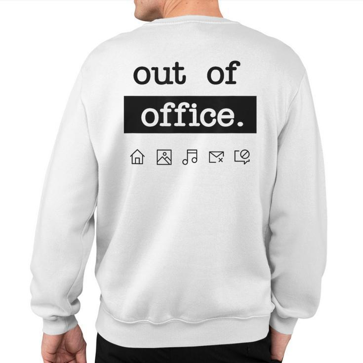 Out Of Office Work From Home Vacation Holiday Sweatshirt Back Print