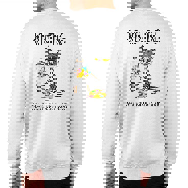 Painting Because Murder Is Wrong Cat Sweatshirt Back Print