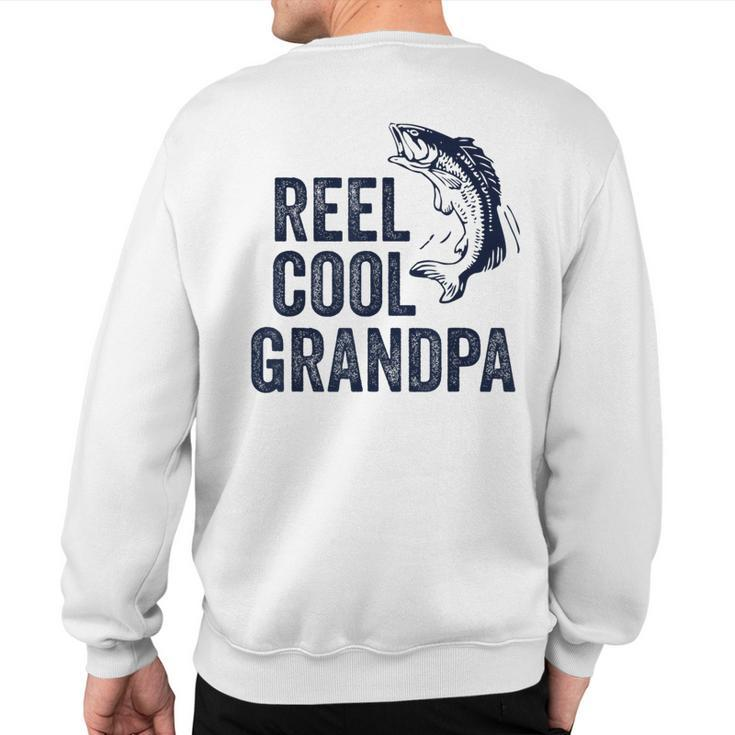 Reel Cool Grandpa Fathers Day For Fisherman Sweatshirt Back Print