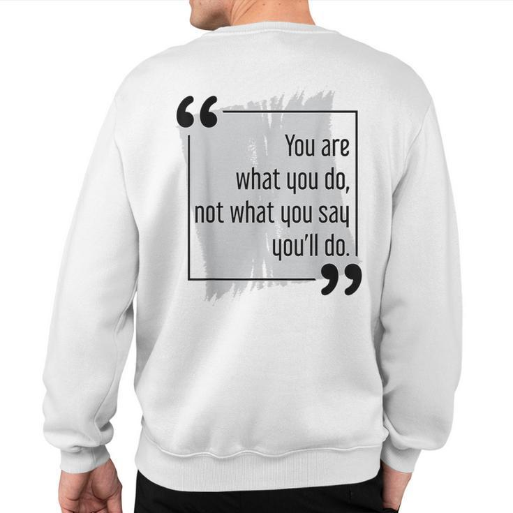 Do What You Say Motivational Goal Setting Cool Success Quote Sweatshirt Back Print