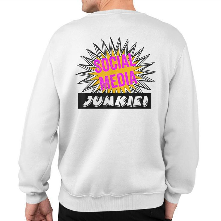 Social Media Junkie Hilarious Sweatshirt Back Print