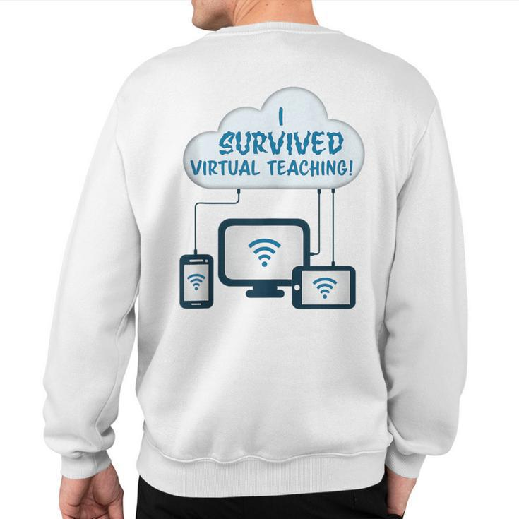 I Survived Virtual Teaching Sweatshirt Back Print