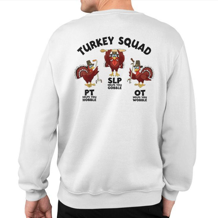 Turkey Squad Ot Pt Slp Occupational Therapy Thanksgiving Sweatshirt Back Print