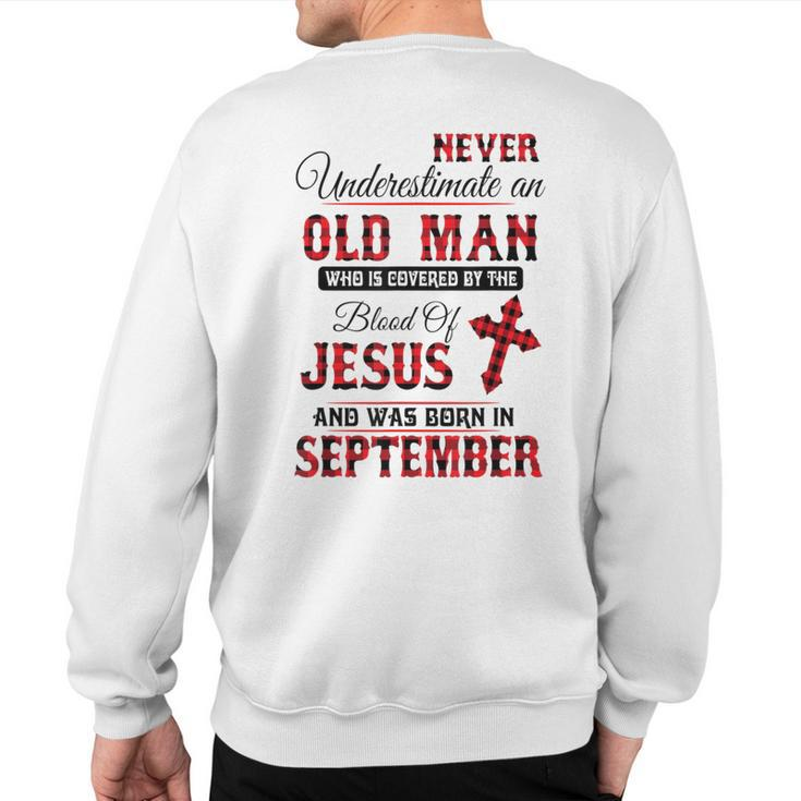 Never Underestimate An Old Man Blood Of Jesus September Sweatshirt Back Print