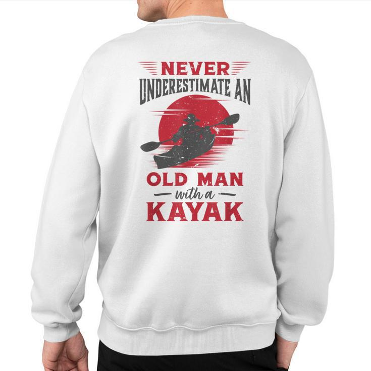 Never Underestimate An Old Man With A Kayak Granddad Dad Sweatshirt Back Print