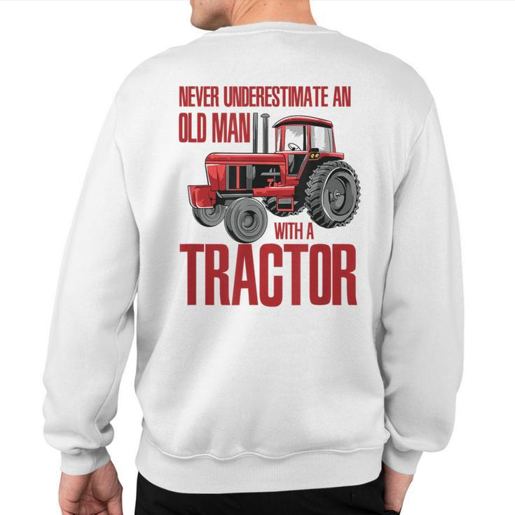Never Underestimate An Old Man With A Tractor Grandpa Sweatshirt Back Print