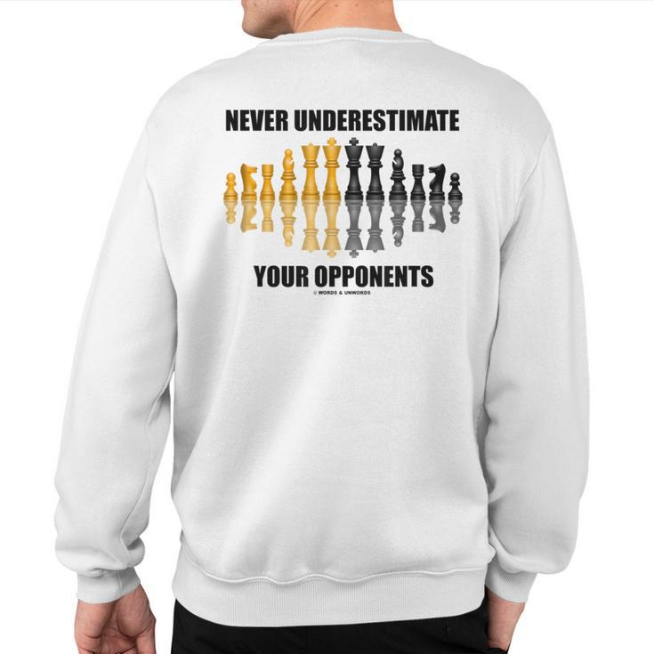 Never Underestimate Your Opponents Chess Geek Saying Advice Sweatshirt Back Print