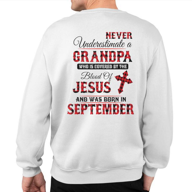 Never Underestimate A September Grandpa The Blood Of Jesus Sweatshirt Back Print