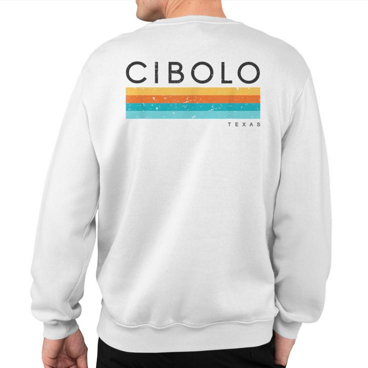 Vintage Cibolo Tx Texas Usa Retro Sweatshirt Back Print