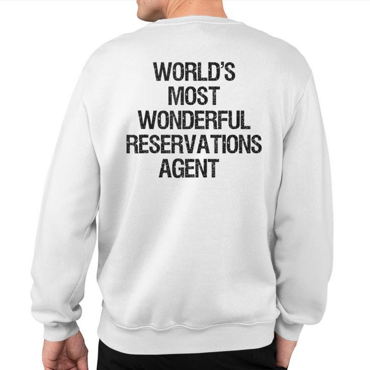 World's Most Wonderful Reservations Agent Sweatshirt Back Print