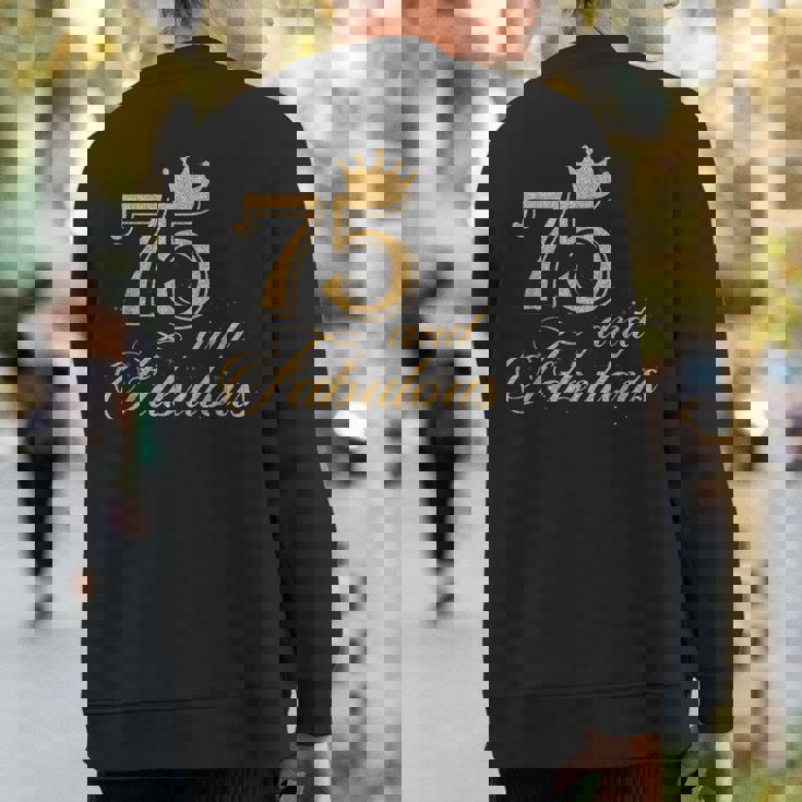 75 And Fabulous 75Th Birthday Sweatshirt Back Print