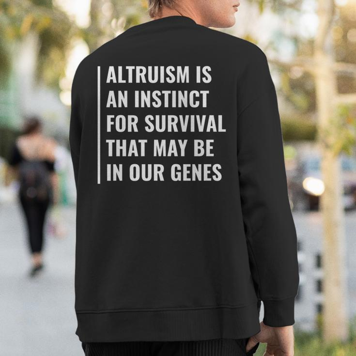 Altruism Is Part Of The Instincts Altruist Sweatshirt Back Print