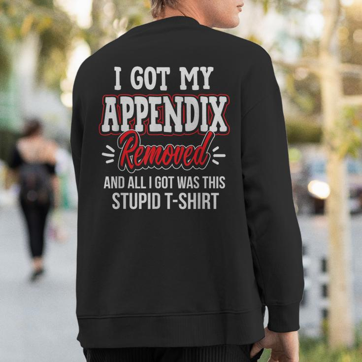 Got Appendix Removed All I Got Stupid Christmas Gag Sweatshirt Back Print