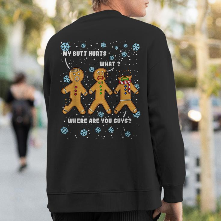 My Butt Hurts Christmas Gingerbread Man Cookie Men Sweatshirt Back Print