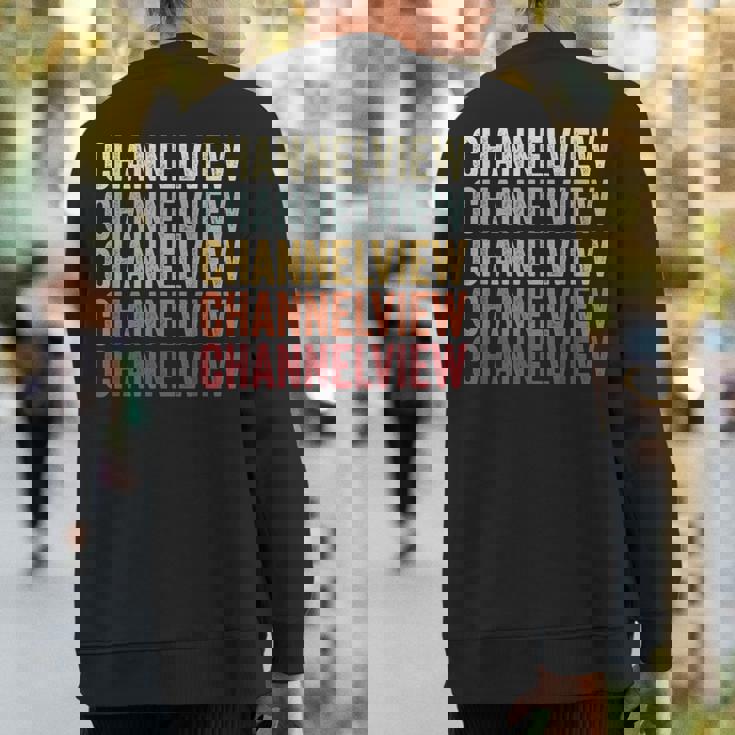 Channelview Texas Channelview Tx Retro Vintage Text Sweatshirt Back Print