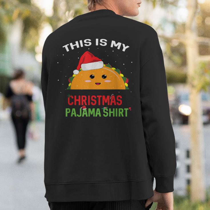 This Is My Christmas Pajama Taco Sweatshirt Back Print