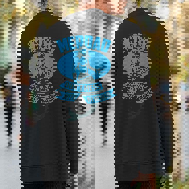 Cute Merdad Don't Mess With My Mermaid Sweatshirt Back Print Cute Merdad Don't Mess With My Mermaid Sweatshirt Back Print