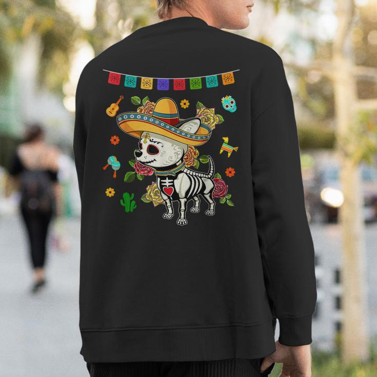 Dia De Los Muertos Day Of Dead Mexican Sugar Skull Chihuahua Sweatshirt Back Print