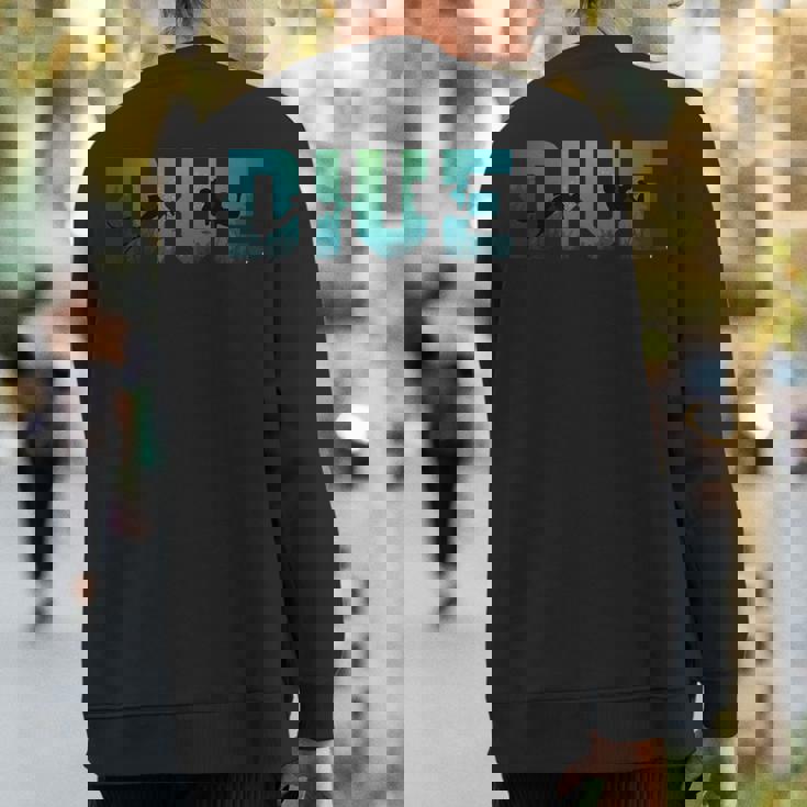 Dive Underwater Scuba Diving Diver Surfer Sea Sweatshirt Back Print Dive Underwater Scuba Diving Diver Surfer Sea Sweatshirt Back Print