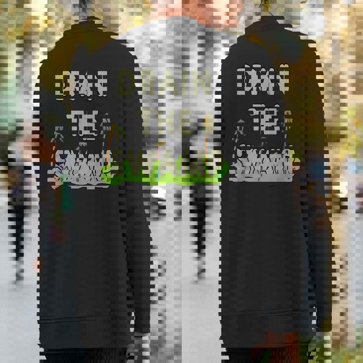 Drain The Swamp Sweatshirt Back Print