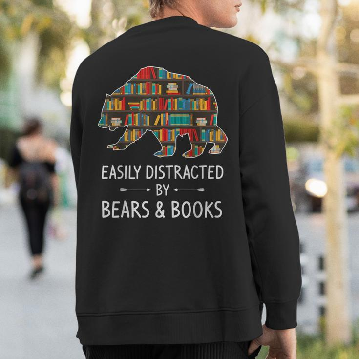 Easily Distracted By Bears & Books Lover Mammal Animal Sweatshirt Back Print