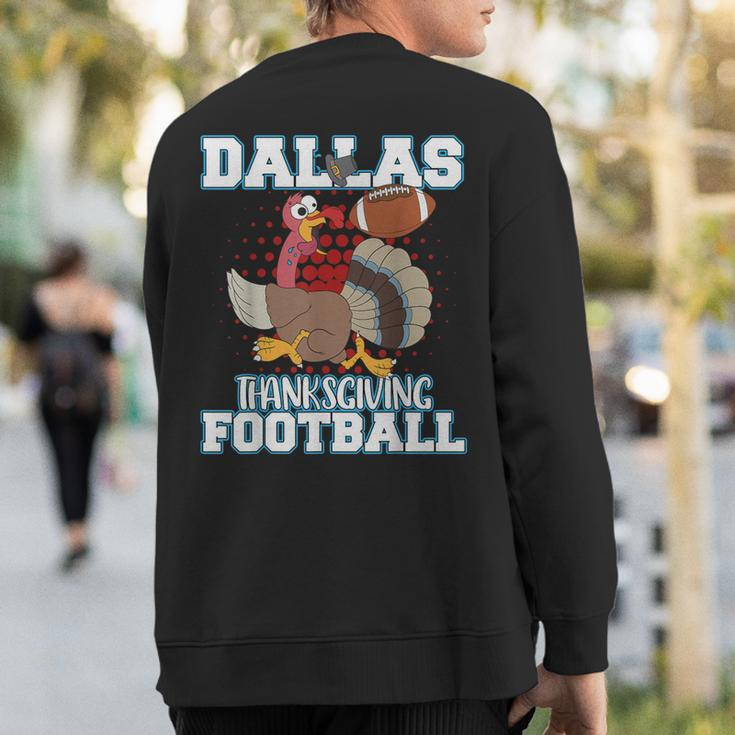 Dallas Thanksgiving Football Thanksgiving Turkey Sweatshirt Back Print