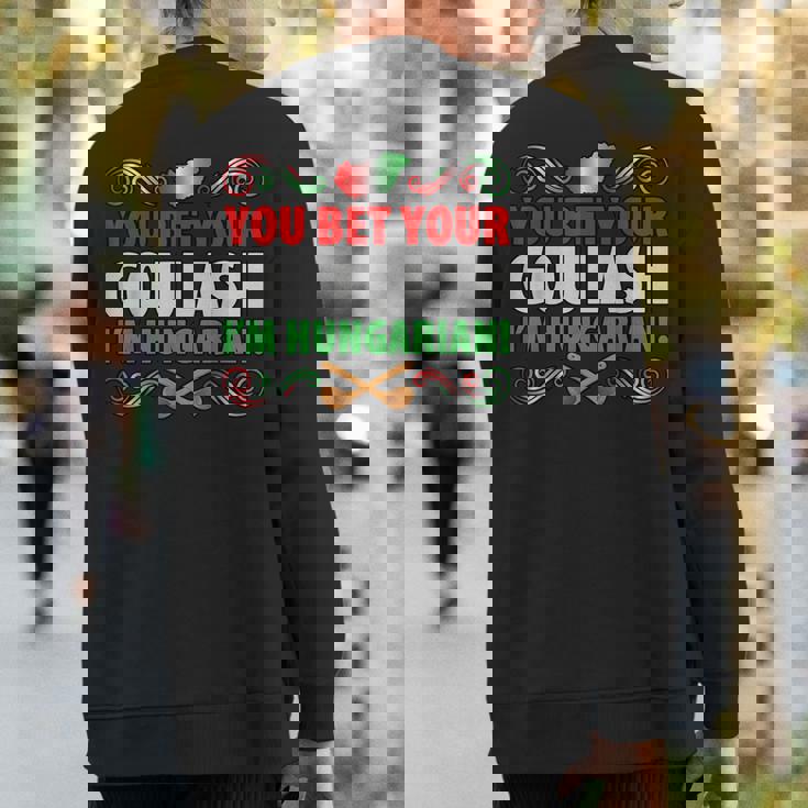 Hungary Flag Bet Your Goulash Hungarian Sweatshirt Back Print