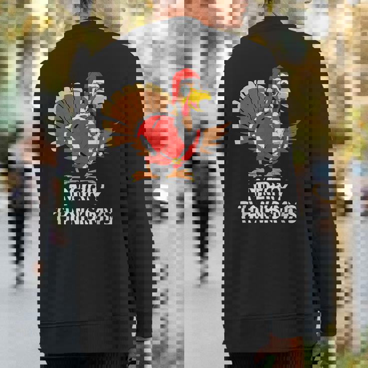 Merry Thanksmas Happy Thanksgiving Merry Christmas Sweatshirt Back Print
