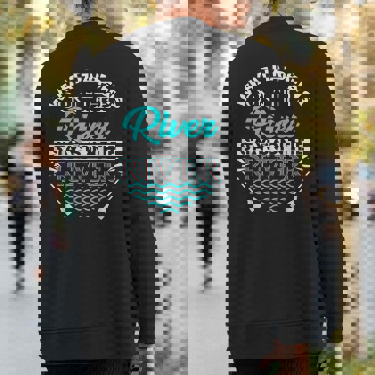 River What Happens On The River Sweatshirt Back Print