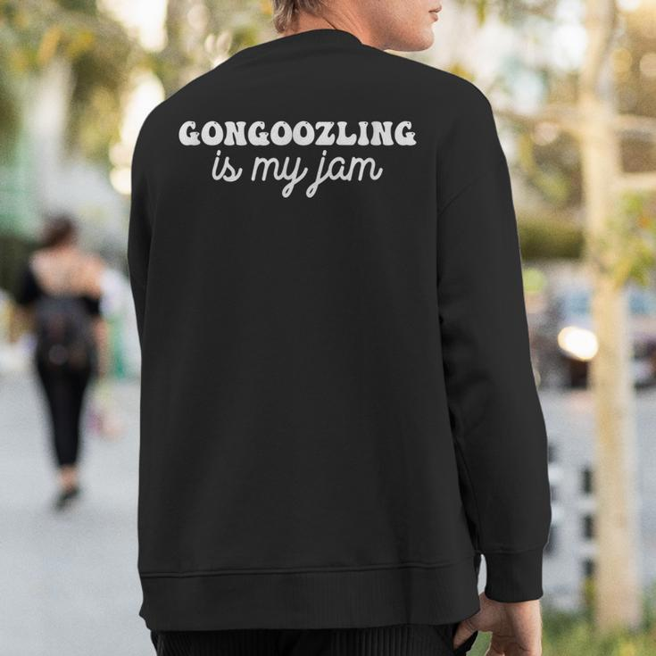 Gongoozling Is My Jam Sweatshirt Back Print