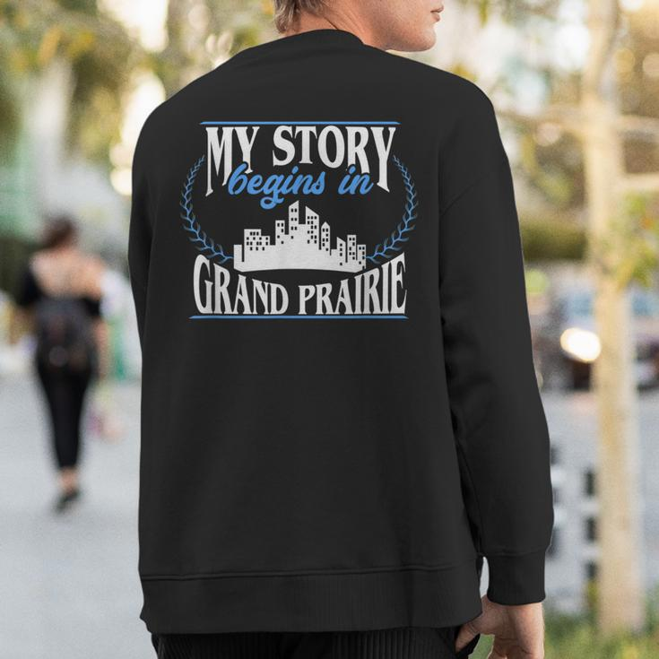 Grand Prairie Born In Grand Prairie Sweatshirt Back Print