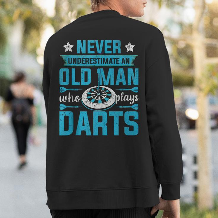 Grandparents Never Underestimate An Old Man Who Plays Darts Sweatshirt Back Print